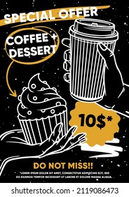 Black and white promotional flyer for print and social media. Vector illustration, hands holding coffee cup and cupcake. Promotion for coffee shop and restaurant