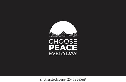 Black and White Quotes with text Choose peace everyday