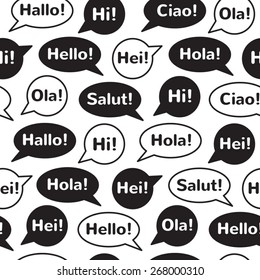 Black and white seamless vector pattern. Speech bubbles with greetings in different languages: english, french, german, italian, spanish, norwegian, danish. Flat design.