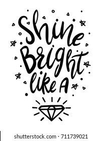 Black And White Shine Bright Like A Diamond Illustration. Shine Bright Motivational Quote