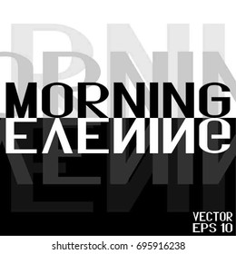 Black and White Showy Text about Morning and Evening. Linear Structural Texture for Your Design.  Vector Illustration