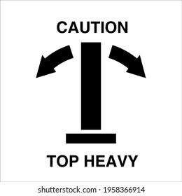 Black and White Sign Board caution top heavy