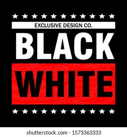 black white slogan graphic typography for t shirt print,vector illustration