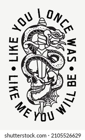 Black and White Snake Around Skull and Dagger Tattoo Style Illustration with A Slogan Artwork on White Background for Apparel or Other Uses