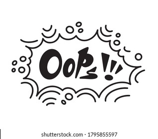 Black and white speech bubble with the word oops. Icon for communication and thoughts.Vector illustration.
