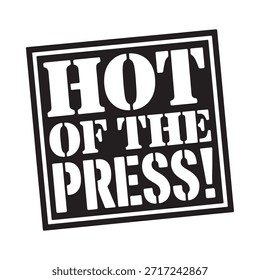 Un sello en blanco y negro que muestra la frase caliente de la prensa