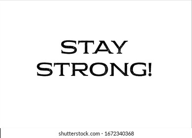 Black and white stay strong text background.