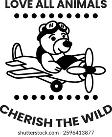 A black and white teddy bear is flying a plane with the words "Love all animals cherish the wild" written below it
