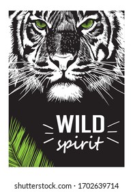 Black and white tiger face with yellow eyes, palm leaf and slogan wild spirit. Drawn by hand on a black background vector illustration.