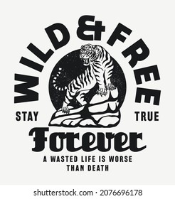 Black And White Tiger on Rock Illustration and Wild and Free Slogan Artwork For Apparel and Others Uses