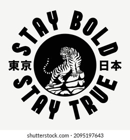 Black and White Tiger on Rocks Illustration with Stay Bold Stay True Slogan and Japan and Tokyo Words with Japanese Letters Vector Artwork on White Background for Apparel and Other Uses