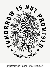 Black and White Tiger with Red Roses Around with A Slogan Artwork on White Background For Apparel and Others Uses