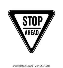 Black and white triangular stop ahead sign indicating caution for drivers approaching a stop point on the road.