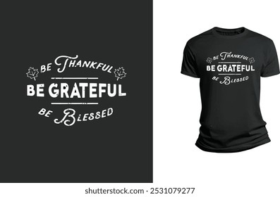 Black and White Typography Thanksgiving T-Shirt, Tendy Thanksgiving t-shirt design and Thanksgiving Typography t-shirt design.Thanksgiving t-shirt design for print.