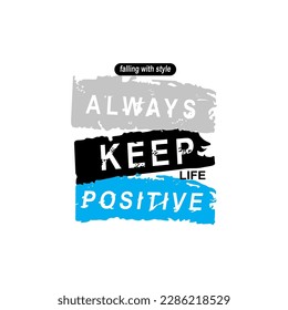 black and white vector failing with style always keep life positive logo design