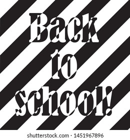 Black and white vector graphic with a stripped sign that says Back to school!