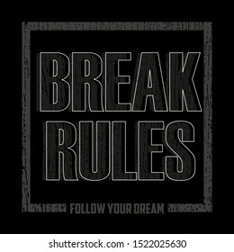 Black and white vector illustration in the form of the message: Break rules. Typography, t-shirt graphics, print, poster, banner, slogan, flyer, postcard.