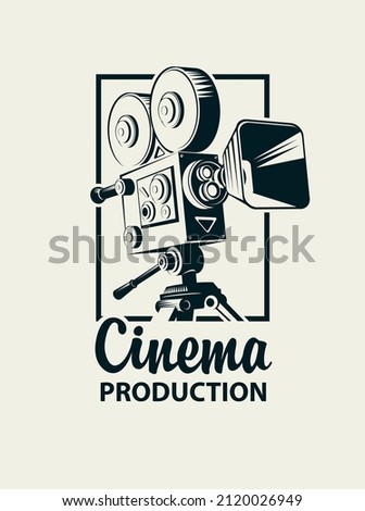 Black and white vector illustration with old-fashioned video camera or movie projector and the inscription Cinema production. Suitable for icon, logo, sticker, flyer, banner, poster, ticket, web page