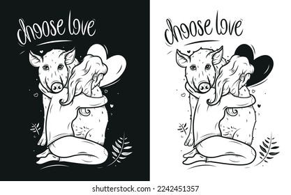 Black and white vector illustration with a person that hugs a pig, surrounded by a heart, sprinkles and leaves. The text says „choose love“ and stands for vegan lifestyle.