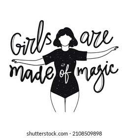 Black white vector illustration with woman, stars and lettering phrase - Girls are made of magic. Monochrome typography poster with text, trendy apparel print design