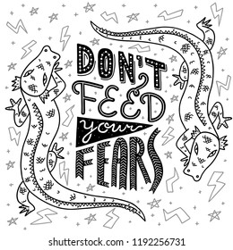 Black and white vector poster with hand lettering quote Don't Feed Your Fears. Dragons, stars and thunderbolts in doodle style. Anxiety, phobia concept. Usable as T-shirt, mug, tote bag print.