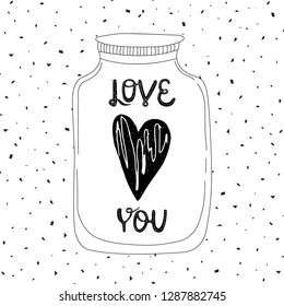 Black and white vintage valentines day card. A jar of heart and lettering love you. Vector illustration