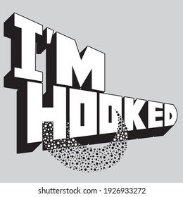 black and white volumetric lettering "I'm on a hook" with unique handwritten letters and dotted decor. isolated drawing for printing on stickers, posters, t-shirts inscription