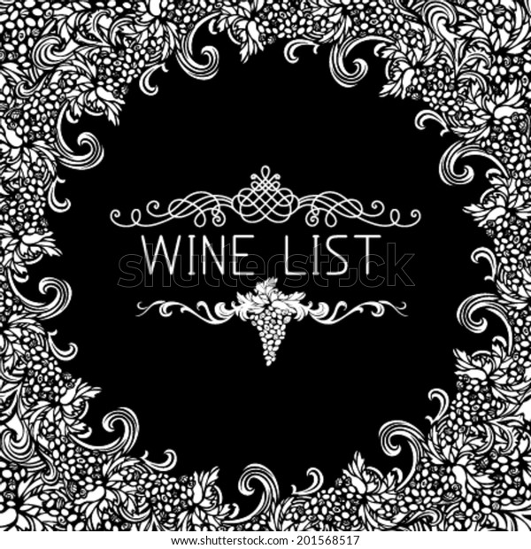 Black and white wine list design. Vintage grapes\
frame with calligraphy elements. There is place for your text in\
the center.