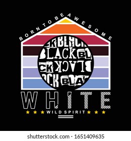 BLACK WHITE/BORN TO BE AWESOME typography design for t-shirt,vector illustration