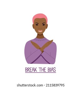 Black Woman With Crossed Arms Show Break The Bias Sign. International Womens Day Poster To Support Gender Equality. Stand Up Against Discrimination And Stereotype.