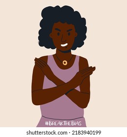 A Black Woman With Her Arms Crossed Over Her Arms. Break The Bias Campaign. International Women's Day. A Movement Against Discrimination And Stereotypes. Flat Vector