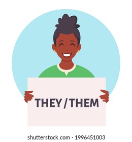 Black woman holding sign with gender pronouns. She, he, they, non-binary. Gender-neutral movement. Vector illustration