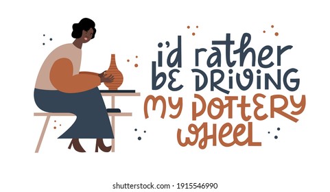 Black woman making ceramics on a pottery wheel. Pottery lettering flat vector illustration. African american young woman at ceramic workshop. Girl power and diversity concept. Hand-drawn typography.