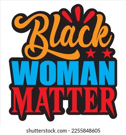 Black Woman Matter T-shirt Design Vector File