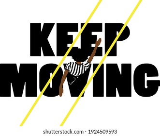 Black woman moving across 'keep Moving' text
