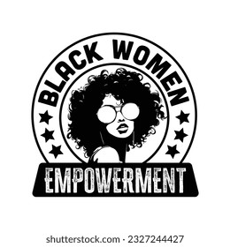 Black Women Empowerment vector design, for T-Shirts, logo, Black women with round hair