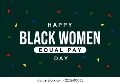 Black Women Equal Pay Day. Holiday Concept. Template For Background, Banner, Card, Poster, T-shirt With Text Inscription