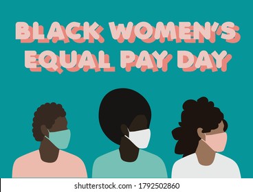 Black Women's Equal Pay Day Vector With Black Women Wearing Face Masks During The 2020 Coronavirus Pandemic