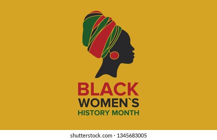 Black Women's History Month annual celebrated in April. International holiday in honor of the achievements of black women with roots in Africa of the past, future and present. Black woman silhouette