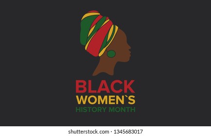Black Women's History Month annual celebrated in April. International holiday in honor of the achievements of black women with roots in Africa of the past, future and present. Black woman silhouette
