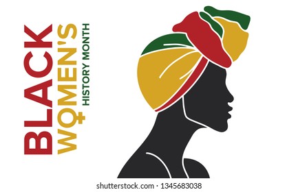 Black Women's History Month annual celebrated in April. International holiday in honor of the achievements of black women with roots in Africa of the past, future and present. Black woman silhouette