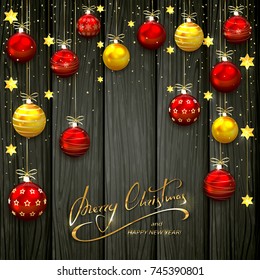 Black wooden background with Christmas balls and golden stars. Holiday lettering Merry Christmas and Happy New Year, illustration.