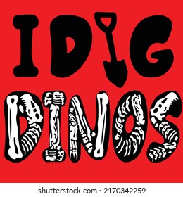 BLACK WORDS ON RED BACKGROUND I DIG DINOSAURS