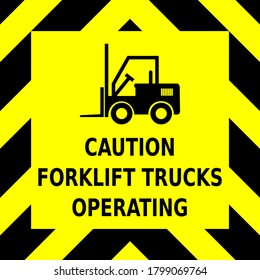 Black And Yellow Chevron Vector Graphic Warning That Fork Lift Trucks Are Operating In The Area