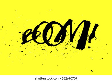 Black and Yellow Ink Handwritten Modern Lettering. Calligraphy Phrase Boom.