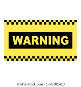 Black and yellow rectangular danger sign with warning writing - Vector editable security related illustration