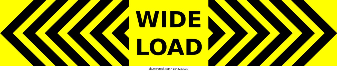 Black and yellow vector graphic of outward pointing chevrons and text saying Wide Load. It would serve as a warning to drivers approaching lorries from he rear