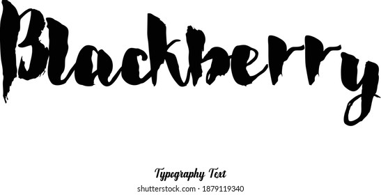 Blackberry Bold Typeface Calligraphy Text Phrase