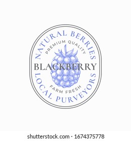 Blackberry Farm Badge or Logo Template. Hand Drawn Berries Sketch with Retro Typography and Borders. Vintage Premium Emblem. Isolated.