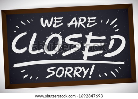 Blackboard with apology message for closed stores and markets due COVID-19 outbreak, with the letter O decorated with spikes like coronavirus shape.